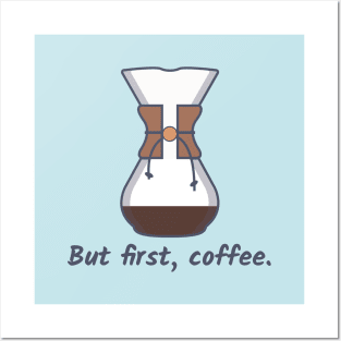 Chemex | But first, coffee. Posters and Art